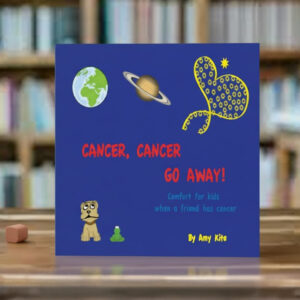 Cancer, Cancer Go Away